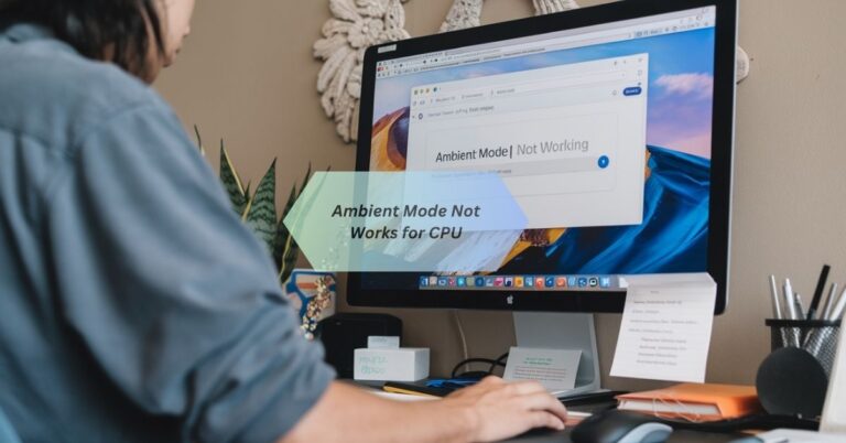 Ambient Mode Not Works for CPU