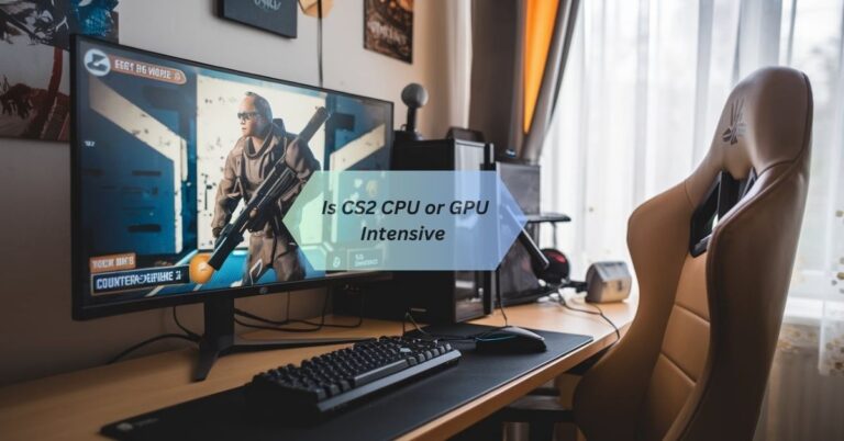 Is CS2 CPU or GPU Intensive