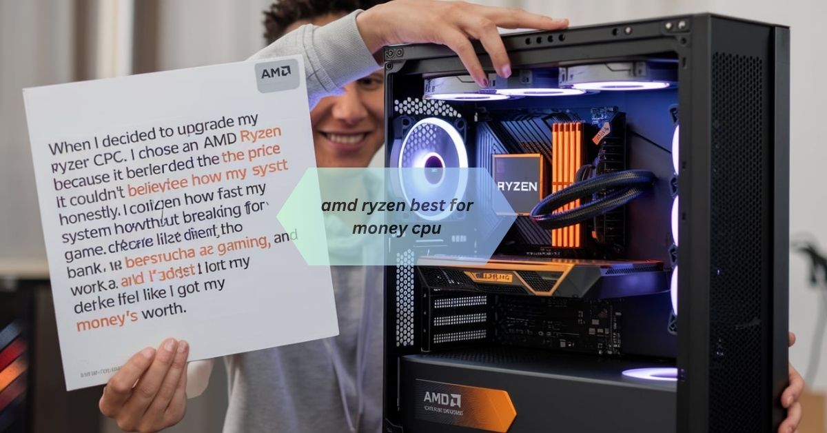 amd ryzen best for money cpu