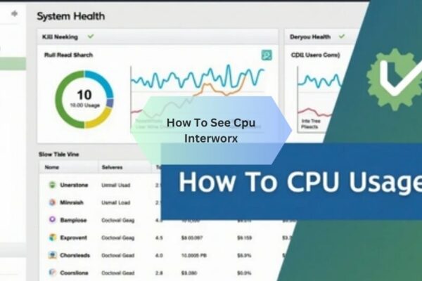 How To See Cpu Interworx