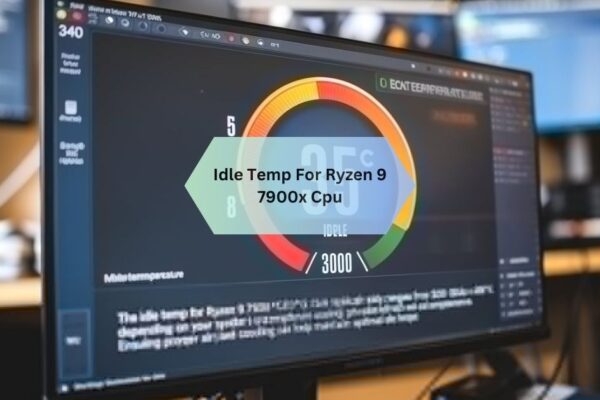 Idle Temp For Ryzen 9 7900x Cpu